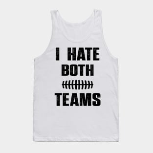 I Hate Both Teams funny saying for baseball lover Tank Top